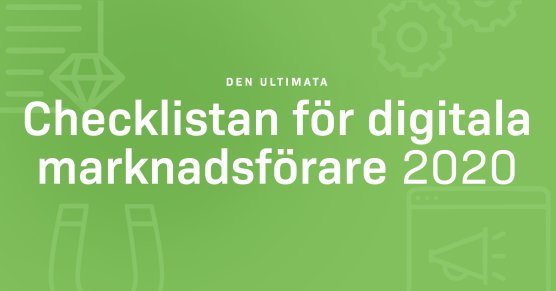 Den ultimata checklistan för digital marknadsföring + PDF mallar (Fullt uppdaterad för 2020)