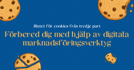 Förbered dig på slutet av cookies från tredje part med verktyg för digital marknadsföring