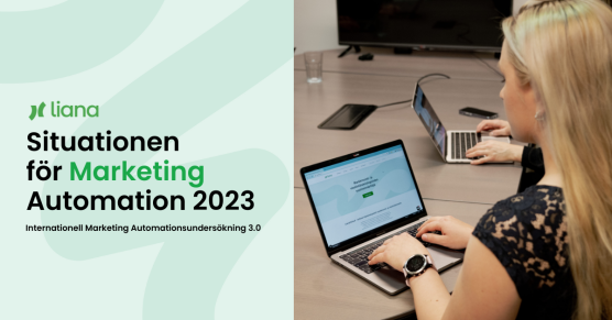 Situationen för Marketing Automation från Liana Technologies